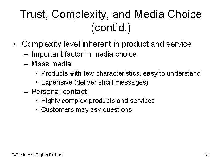 Trust, Complexity, and Media Choice (cont’d. ) • Complexity level inherent in product and