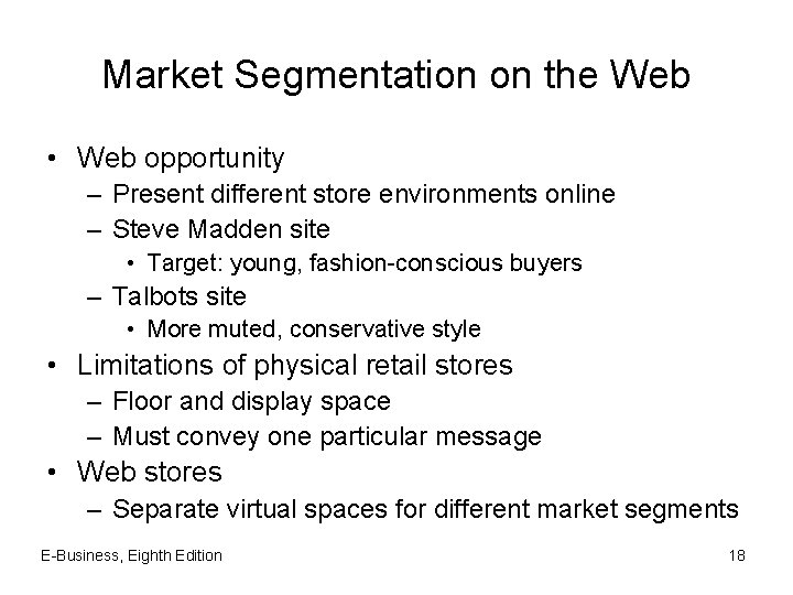 Market Segmentation on the Web • Web opportunity – Present different store environments online