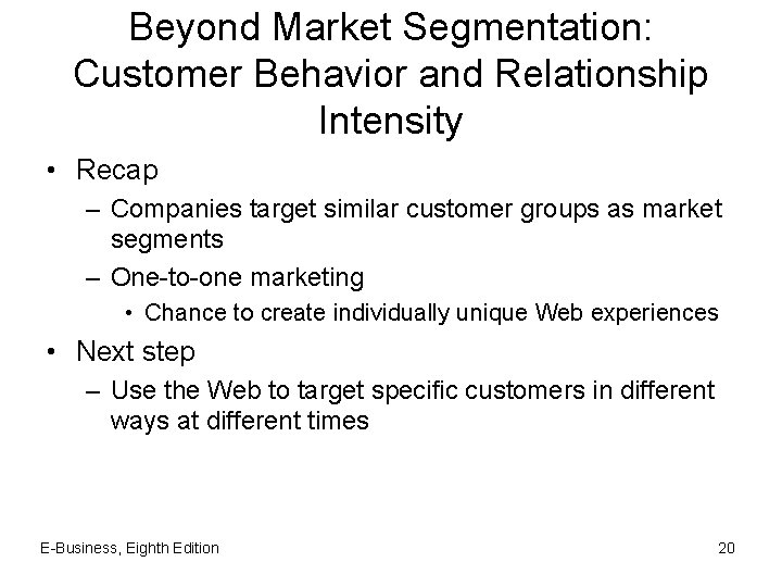 Beyond Market Segmentation: Customer Behavior and Relationship Intensity • Recap – Companies target similar