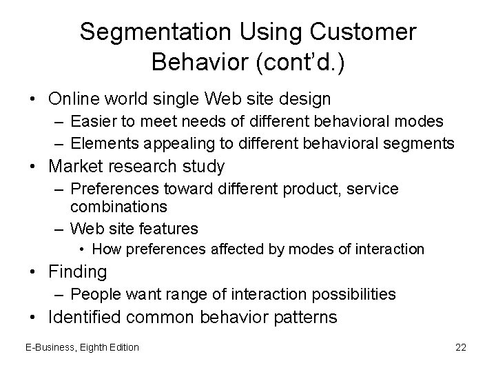 Segmentation Using Customer Behavior (cont’d. ) • Online world single Web site design –