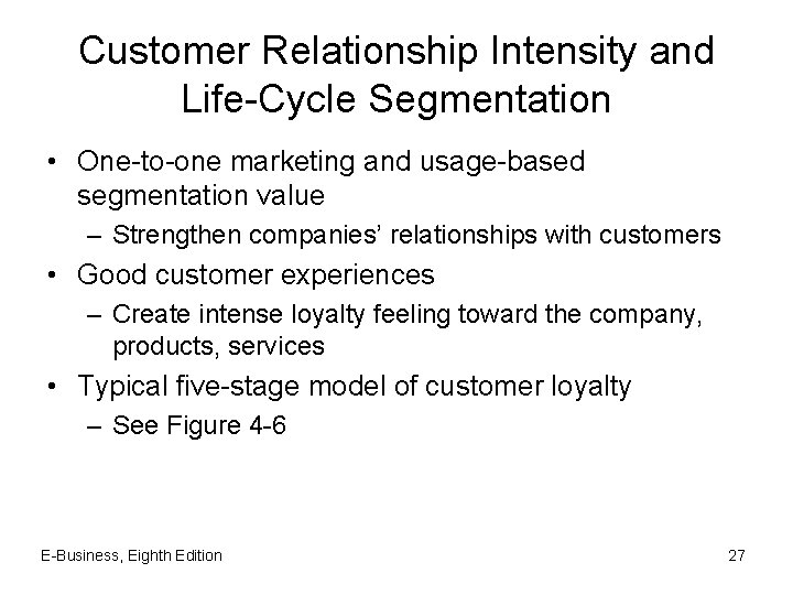 Customer Relationship Intensity and Life-Cycle Segmentation • One-to-one marketing and usage-based segmentation value –