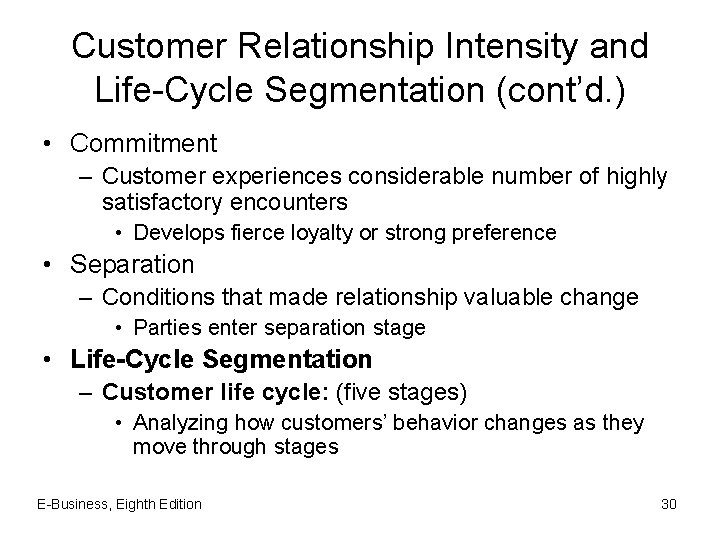 Customer Relationship Intensity and Life-Cycle Segmentation (cont’d. ) • Commitment – Customer experiences considerable