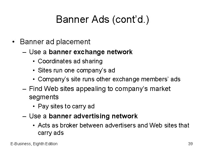 Banner Ads (cont’d. ) • Banner ad placement – Use a banner exchange network