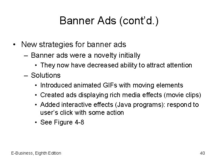 Banner Ads (cont’d. ) • New strategies for banner ads – Banner ads were