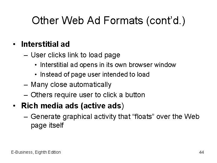Other Web Ad Formats (cont’d. ) • Interstitial ad – User clicks link to