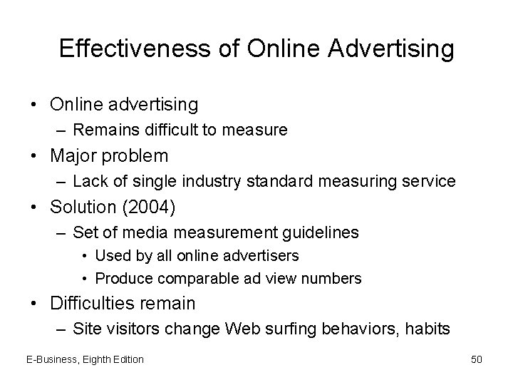 Effectiveness of Online Advertising • Online advertising – Remains difficult to measure • Major