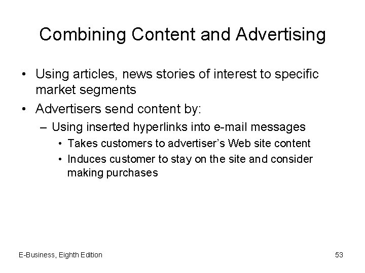 Combining Content and Advertising • Using articles, news stories of interest to specific market