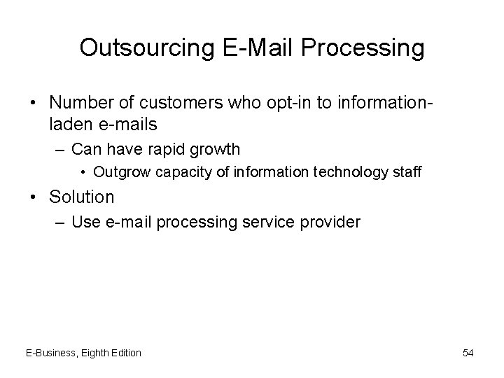 Outsourcing E-Mail Processing • Number of customers who opt-in to informationladen e-mails – Can