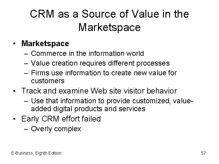 CRM as a Source of Value in the Marketspace • Marketspace – Commerce in