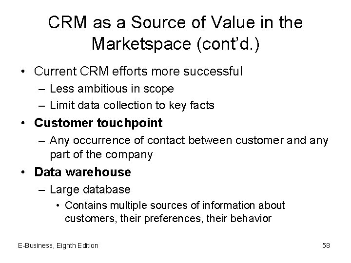 CRM as a Source of Value in the Marketspace (cont’d. ) • Current CRM