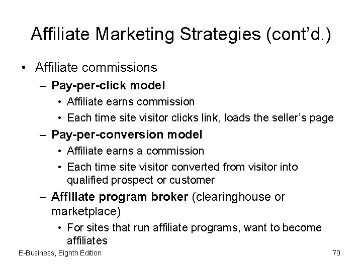 Affiliate Marketing Strategies (cont’d. ) • Affiliate commissions – Pay-per-click model • Affiliate earns