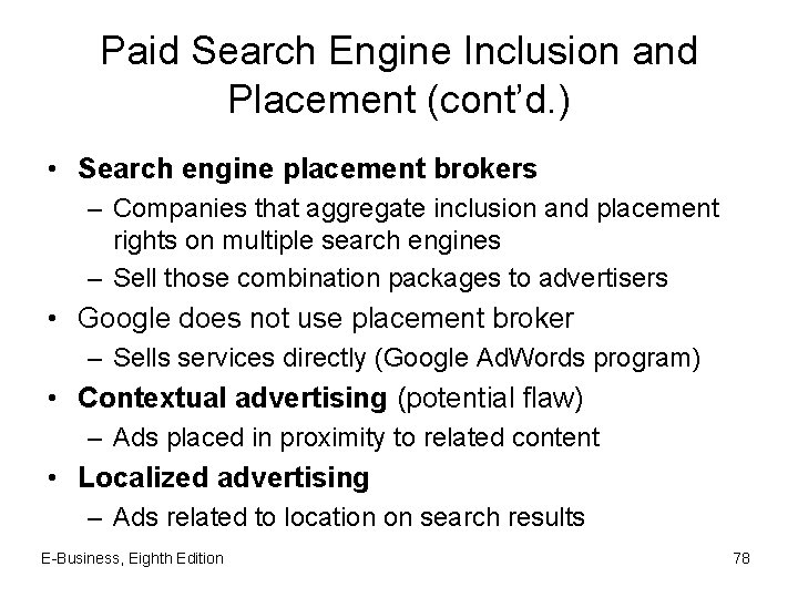 Paid Search Engine Inclusion and Placement (cont’d. ) • Search engine placement brokers –
