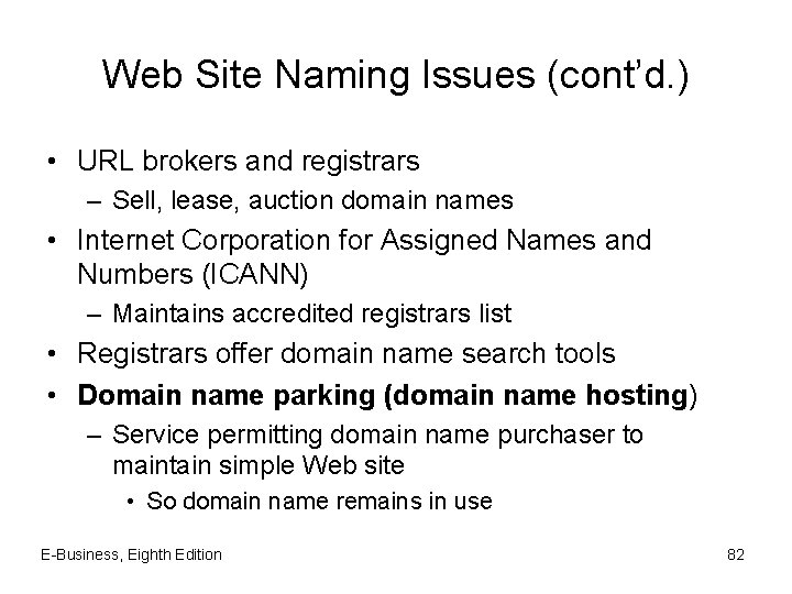 Web Site Naming Issues (cont’d. ) • URL brokers and registrars – Sell, lease,
