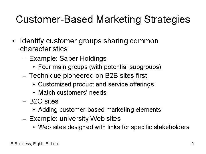 Customer-Based Marketing Strategies • Identify customer groups sharing common characteristics – Example: Saber Holdings