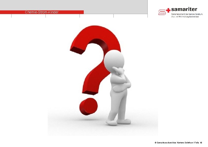 Chemie-Strom-Kinder © Samariterverband des Kantons Solothurn I Folie 18 