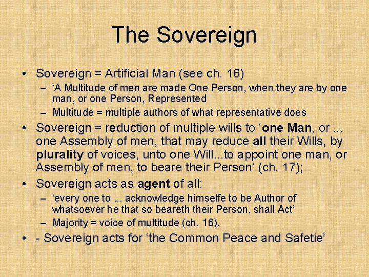 The Sovereign • Sovereign = Artificial Man (see ch. 16) – ‘A Multitude of