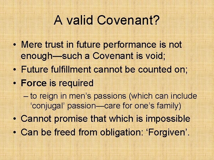 A valid Covenant? • Mere trust in future performance is not enough—such a Covenant