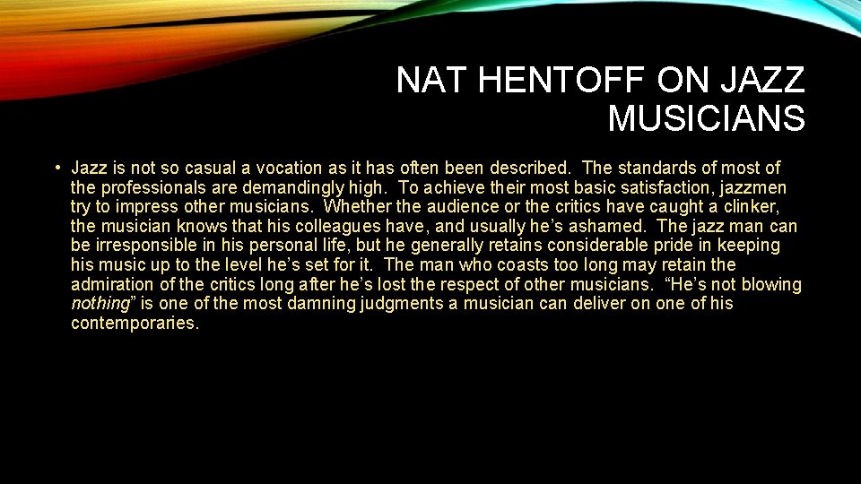 NAT HENTOFF ON JAZZ MUSICIANS • Jazz is not so casual a vocation as