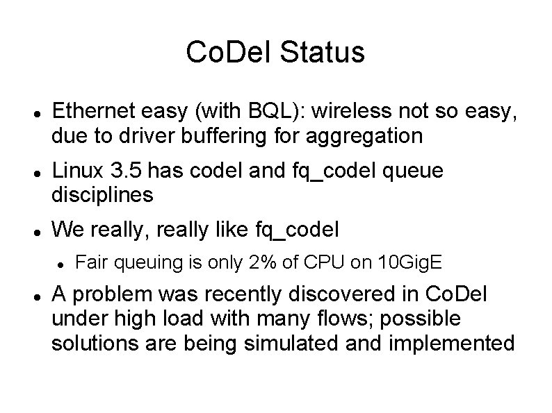 Co. Del Status Ethernet easy (with BQL): wireless not so easy, due to driver