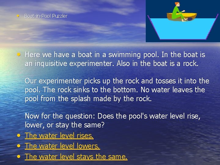  • Boat-in-Pool Puzzler • Here we have a boat in a swimming pool.