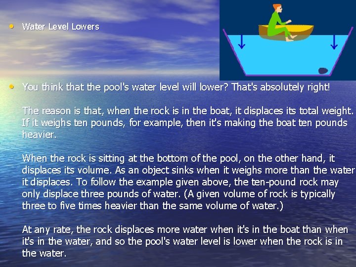  • Water Level Lowers • You think that the pool's water level will