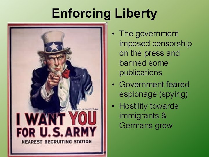 Enforcing Liberty • The government imposed censorship on the press and banned some publications