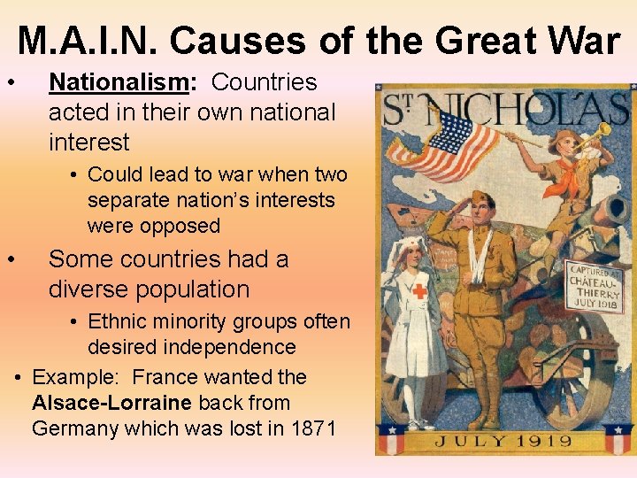 M. A. I. N. Causes of the Great War • Nationalism: Countries acted in