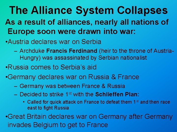 The Alliance System Collapses As a result of alliances, nearly all nations of Europe