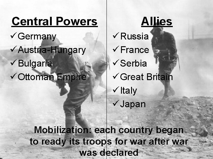 Central Powers ü Germany ü Austria-Hungary ü Bulgaria ü Ottoman Empire Allies ü Russia