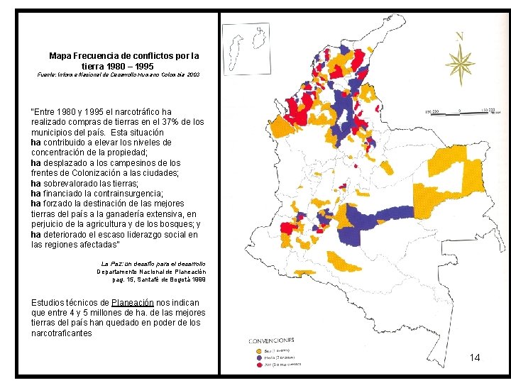  Mapa Frecuencia de conflictos por la tierra 1980 – 1995 Fuente: Informe Nacional