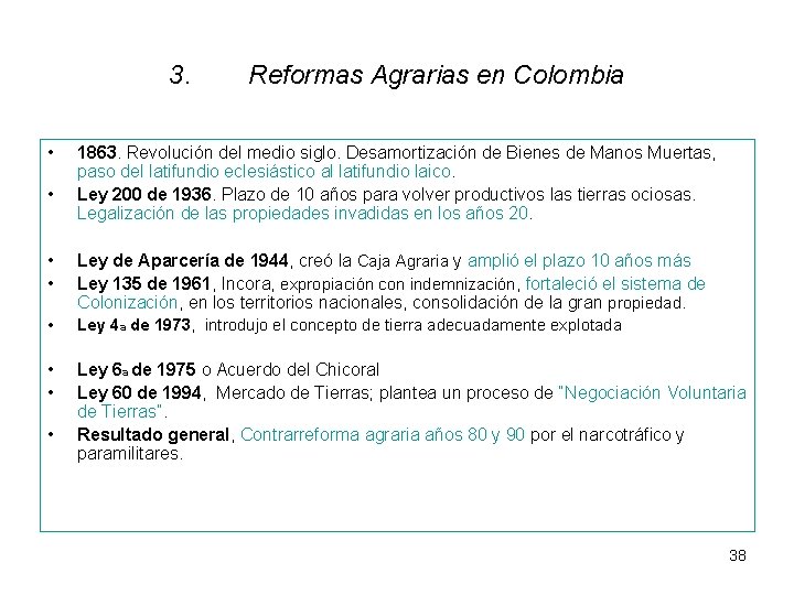 3. • • Reformas Agrarias en Colombia 1863. Revolución del medio siglo. Desamortización de