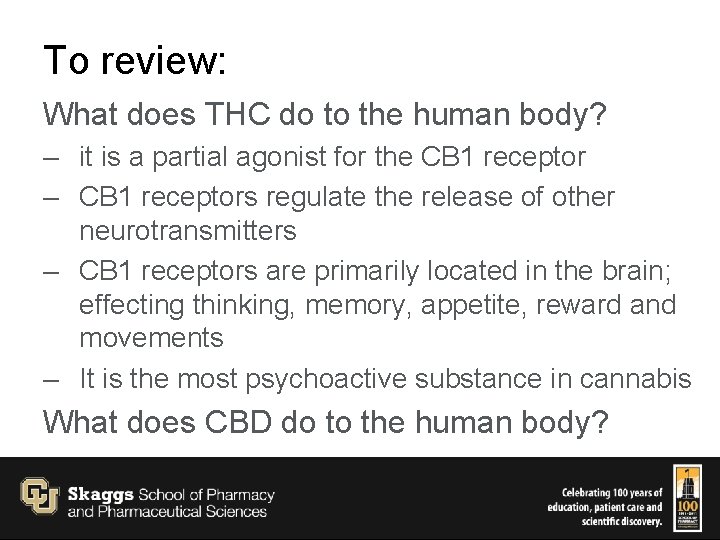 To review: What does THC do to the human body? – it is a