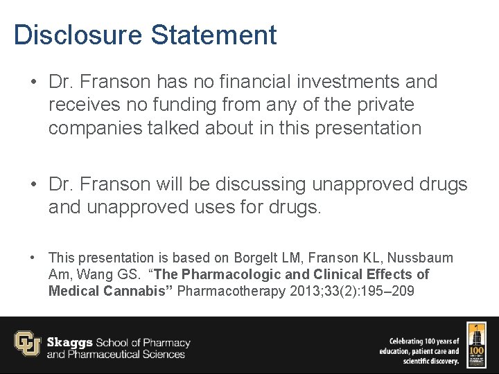 Disclosure Statement • Dr. Franson has no financial investments and receives no funding from