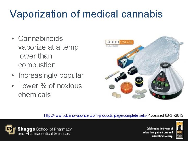 Vaporization of medical cannabis • Cannabinoids vaporize at a temp lower than combustion •