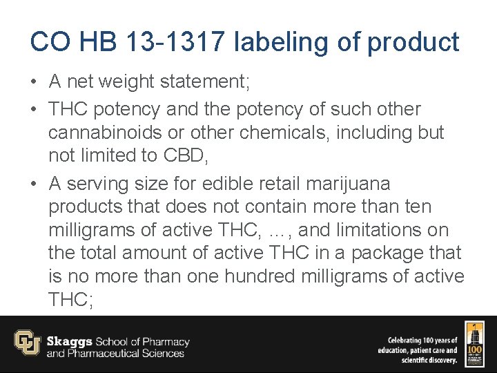 CO HB 13 -1317 labeling of product • A net weight statement; • THC