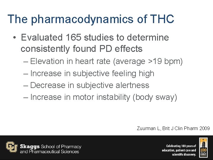 The pharmacodynamics of THC • Evaluated 165 studies to determine consistently found PD effects