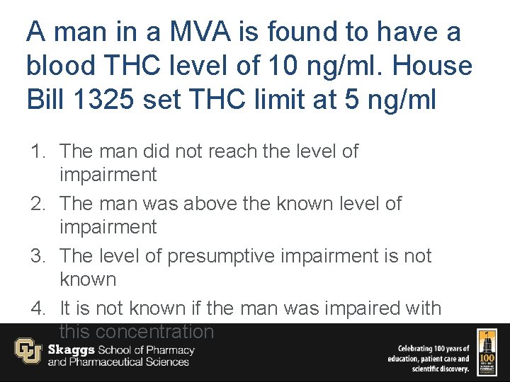 A man in a MVA is found to have a blood THC level of