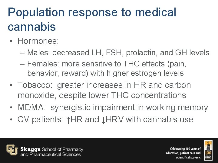 Population response to medical cannabis • Hormones: – Males: decreased LH, FSH, prolactin, and