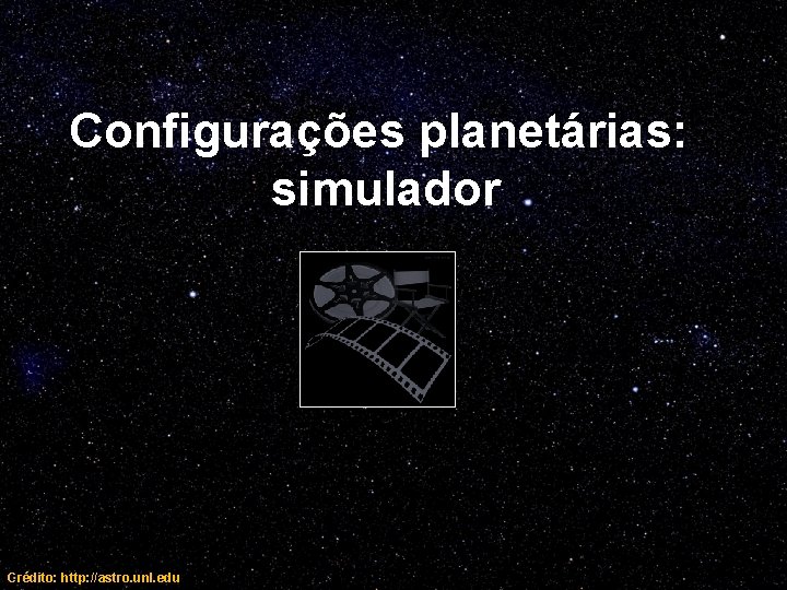 Configurações planetárias: simulador Crédito: http: //astro. unl. edu 