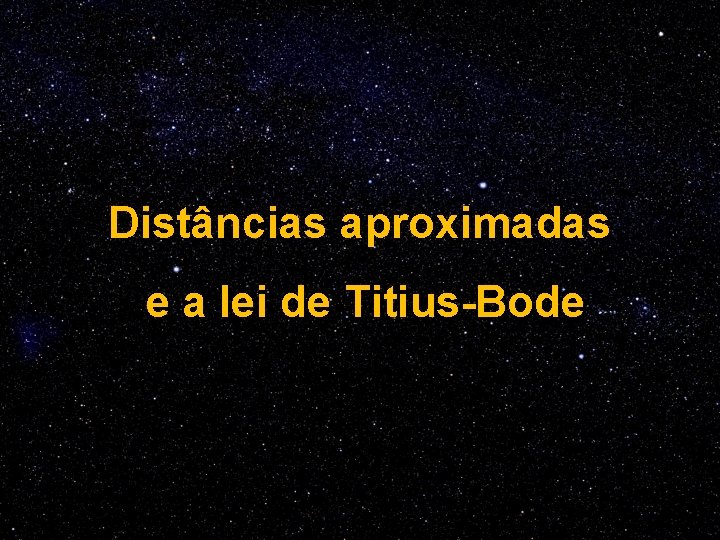 Distâncias aproximadas e a lei de Titius-Bode 
