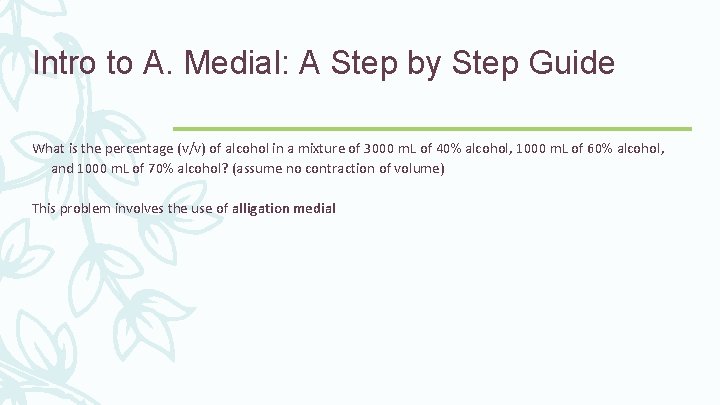 Intro to A. Medial: A Step by Step Guide What is the percentage (v/v)