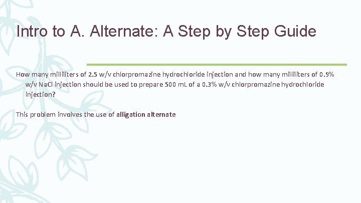 Intro to A. Alternate: A Step by Step Guide How many milliliters of 2.