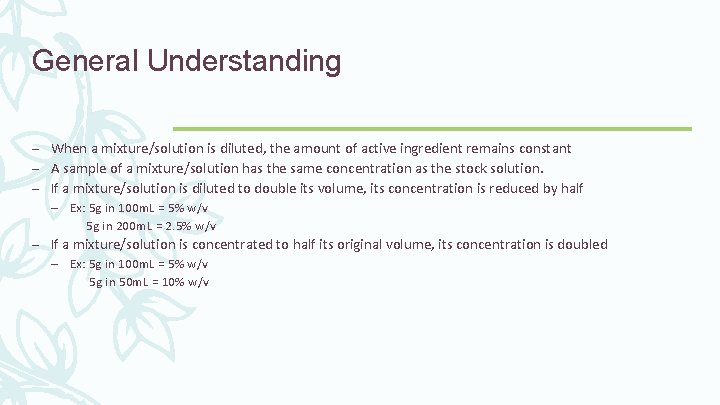 General Understanding – When a mixture/solution is diluted, the amount of active ingredient remains