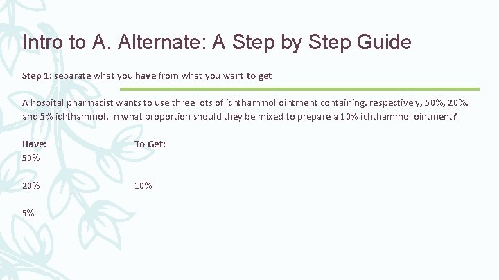 Intro to A. Alternate: A Step by Step Guide Step 1: separate what you