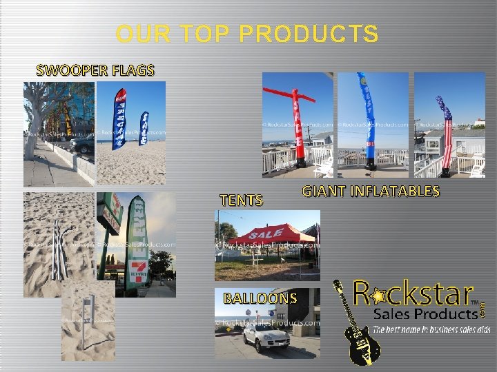 OUR TOP PRODUCTS SWOOPER FLAGS TENTS BALLOONS GIANT INFLATABLES 