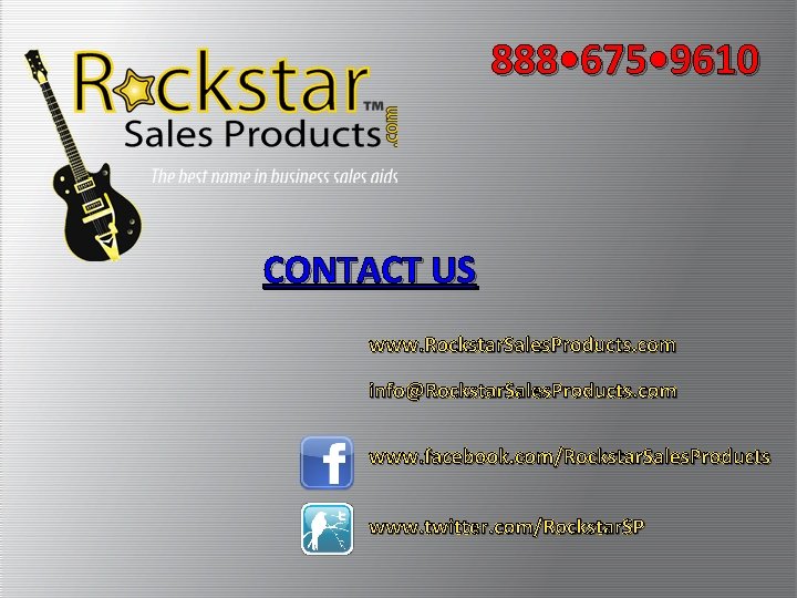 888 • 675 • 9610 CONTACT US www. Rockstar. Sales. Products. com info@Rockstar. Sales.