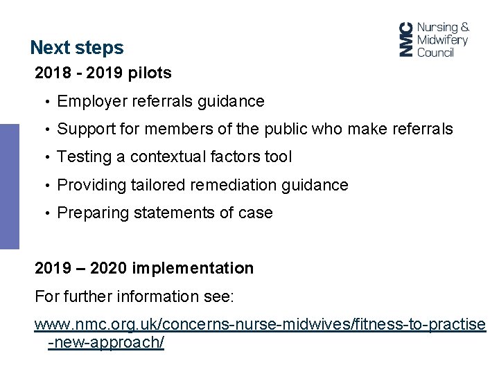 Next steps 2018 - 2019 pilots • Employer referrals guidance • Support for members