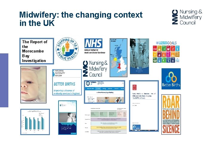 Midwifery: the changing context in the UK The Report of the Morecambe Bay Investigation