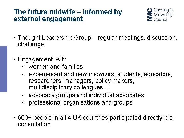 The future midwife – informed by external engagement • Thought Leadership Group – regular