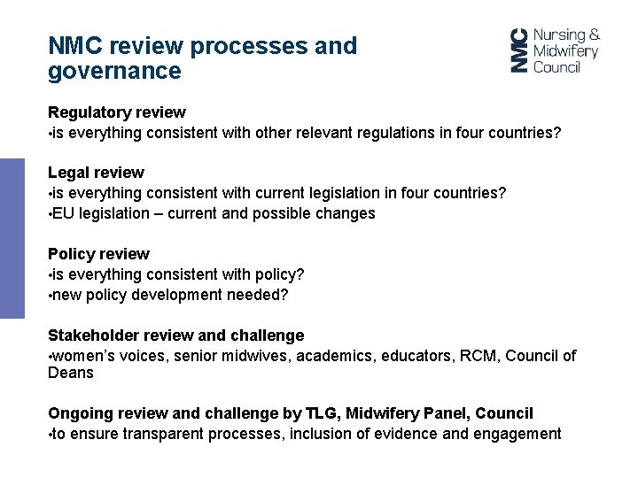 NMC review processes and governance Regulatory review • is everything consistent with other relevant